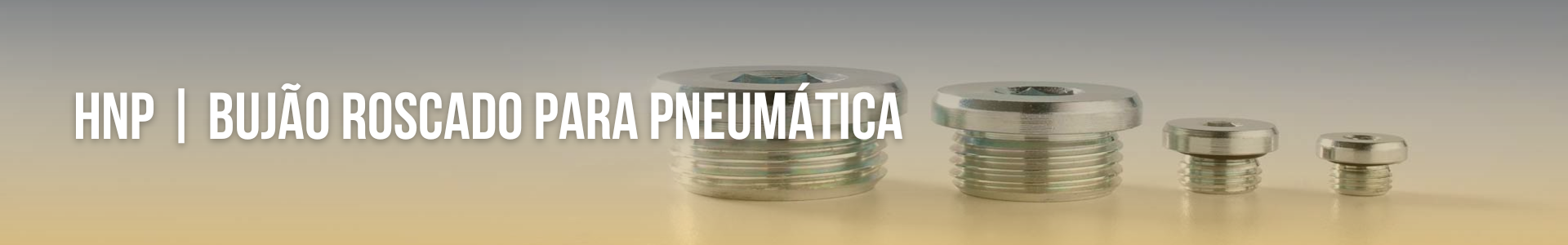 HNP | Bujão Roscado para Pneumática